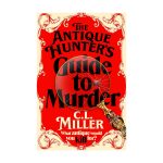 The Antique Hunter’s Guide to Murder by CL Miller