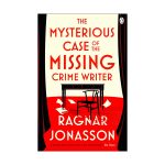 The Mysterious Case of the Missing Crime Writer by Ragnar Jónasson